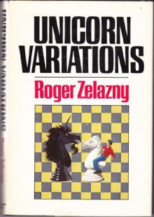 Unicorn Variations - Roger Zelazny