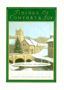 Tidings Of Comfort and Joy: A Tender Story Of Love, Loss, And Reunion - T. Davis Bunn