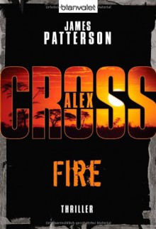 Fire - Helmut Splinter, James Patterson