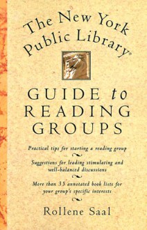 The New York Public Library Guide to Reading Groups The - Rollene Saal