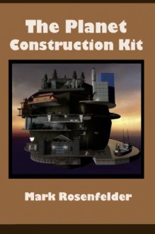 The Planet Construction Kit - Mark Rosenfelder