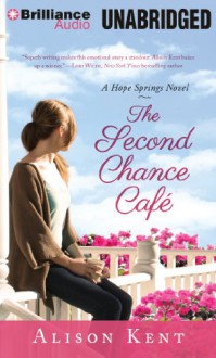 The Second Chance Cafe - Alison Kent