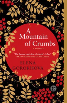 A Mountain of Crumbs - Elena Gorokhova