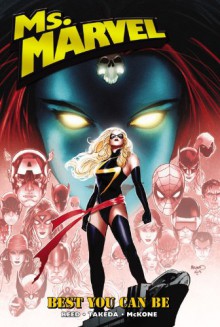 Ms. Marvel - Volume 9: Best You Can Be - Brian Reed, Mark Robinson, Sana Takeda