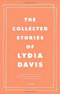 The Collected Stories of Lydia Davis - Lydia Davis