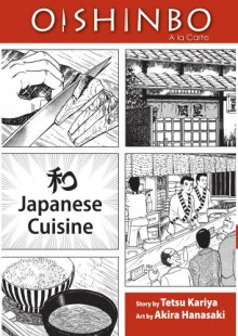 Oishinbo, Volume 1 - Japanese Cuisine - Tetsu Kariya, Akira Hanasaki, Kariya Tetsu