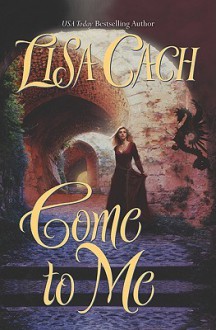 Come to Me - Lisa Cach