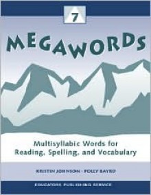 Megawords 7: Multi Syllabic Words Student Workbook - Kristin Johnson