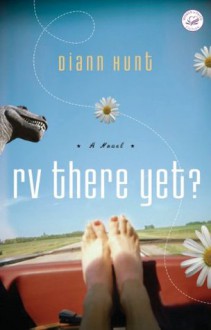 RV There Yet?: A Women of Faith Fiction Novel - Diann Hunt