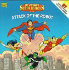 Attack of the Robot (DC Comics Superheroes) (Golden Look-Look Book and Tattoos) - Joe Edkin, Erik Doescher, Tim Harkins