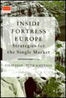 Inside Fortress Europe: Strategies for the Single Market - Colin Egan, Peter McKiernan