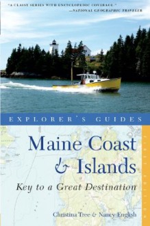 Explorer's Guide Maine Coast & Islands: Key to a Great Destination (Second Edition) (Explorer's Great Destinations) - Nancy English, Christina Tree