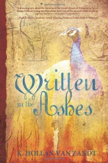 Written in the Ashes by K. Hollan Van Zandt (2011) Paperback - K. Hollan Van Zandt