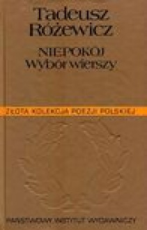 Niepokój : wybór wierszy z lat 1944-1994 - Tadeusz Różewicz