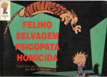 Felino Selvagem Psicopata Homicida Vol. 1 - Bill Watterson