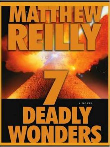 7 Deadly Wonders (Jack West Junior Series #1) - William Dufris, Matthew Reilly