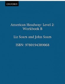 American Headway 2: Workbook a - John Soars, Liz Soars