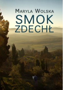 Smok zdechł - Maryla Wolska