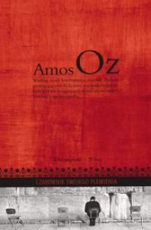 Czarownik swojego plemienia - Amos Oz