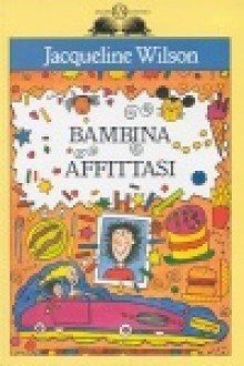 Bambina affittasi - Jacqueline Wilson, Liliana Schwammenthal