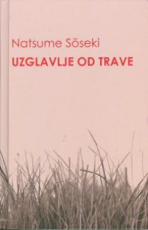 Uzglavlje od trave - Sōseki Natsume, Mirna Potkovac-Endrighetti