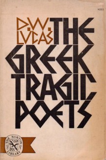 The Greek Tragic Poets - D.W. Lucas