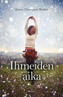 Ihmeiden aika - Karen Thompson Walker, Pirkko Biström