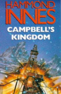 Campbell's Kingdom - Hammond Innes