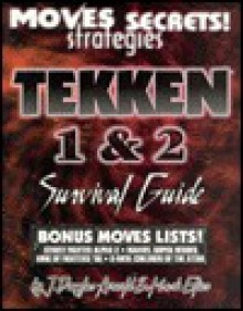 Tekken 1 and 2 Survival Guide - J. Douglas Arnold, Zach Meston, Mark Elies