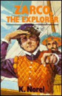 Zarco, the Explorer - K. Norel, James C. van Oosterom