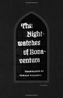 The Nightwatches of Bonaventura - Bonaventura, Gerald Gillespie