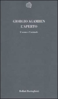 L'aperto. L'uomo e l'animale - Giorgio Agamben