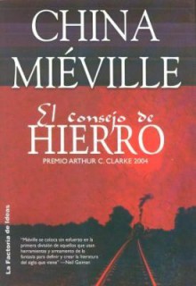 El Consejo de Hierro - China Miéville, Manuel Mata Álvarez-Santullano