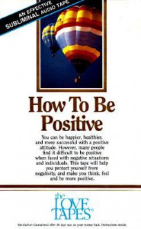 How to Be Positive - Bob Griswold