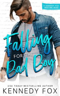 Falling for the bad boy - Kennedy Fox