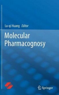 Molecular Pharmacognosy - Lu-qi Huang