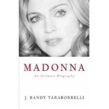 Madonna: An Intimate Biography - J. Randy Taraborrelli