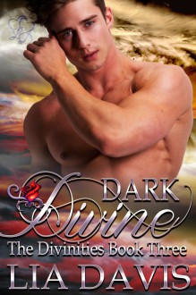 Dark Divine (The Divinities) - Lia Davis