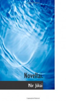 Novellai. (Hungarian Edition) - Mór Jókai