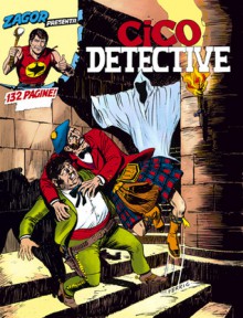 Cico detective - Moreno Burattini, Francesco Gamba, Gallieno Ferri