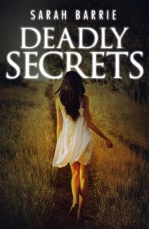 Deadly Secrets - Sarah Barrie