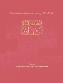 Piedras Negras Archaeology, 1931-1939 - Linton Satterthwaite, Mary Butler