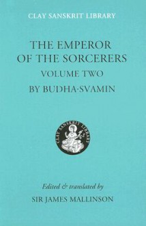 The Emperor of the Sorcerers Volume One (Clay Sanskrit Library) - Budha-svamin, James Mallinson