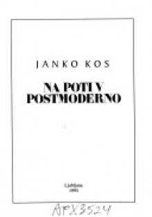 Na poti v postmoderno - Janko Kos