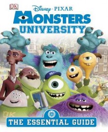 Monsters University: The Essential Guide - Glenn Dakin