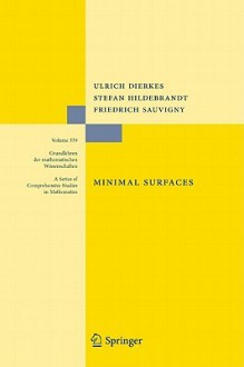 Minimal Surfaces (Grundlehren Der Mathematischen Wissenschaften) - Ulrich Dierkes, Stefan Hildebrandt, Friedrich Sauvigny, Albrecht Küster, Ruben Jakob