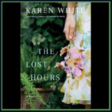 The Lost Hours - Karen White, Beth Devries, Inc. Listen & Live Audio