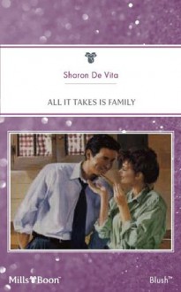 Mills & Boon : All It Takes Is Family (Silver Creek County) - Sharon De Vita