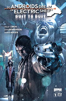 Do Androids Dream of Electric Sheep?: Dust To Dust #1: Preview - Chris Roberson, Robert Adler