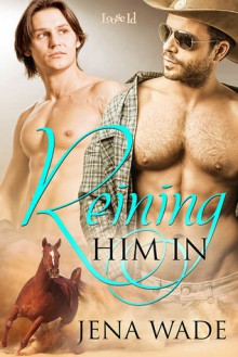 Reining Him In - Jena Wade